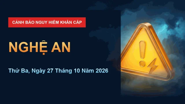 Cảnh báo nguy hiểm Nghệ An ngày 27/10/2026
